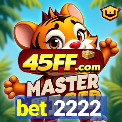 bet 2222